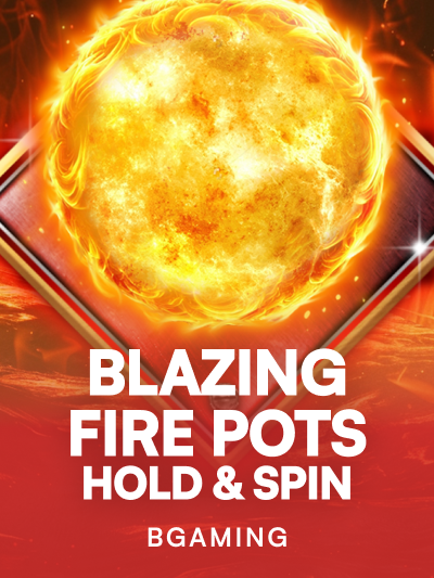 Blazing Fire Pots Hold & Spin